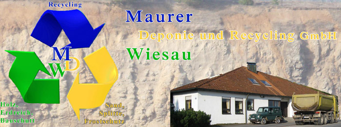 Maurer Deponie und Recycling GmbH, Wilhelm-Maurer-Weg 25, 95676 Wiesau, Tel 09634/2362, Fax 09634/2020, http://www.maurer-wiesau.de, info@maurer-wiesau.de